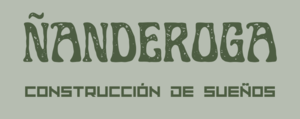 ÑANDEROGA Construcción de sueños